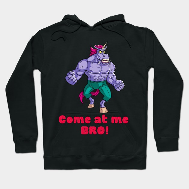 Come at me Bro Unicorny design Hoodie by Handy Unicorn